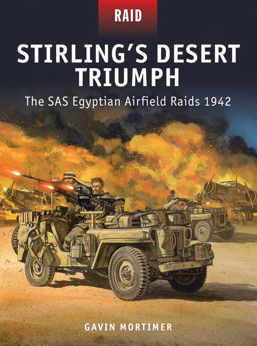 Book cover of Stirling's Desert Triumph - The SAS Egyptian Airfield Raids 1942