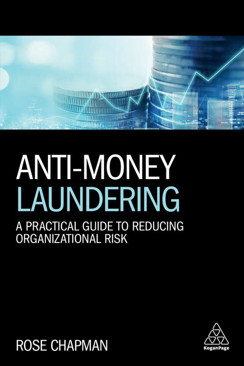 Anti-Money Laundering: A Practical Guide to Reducing Organizational Risk