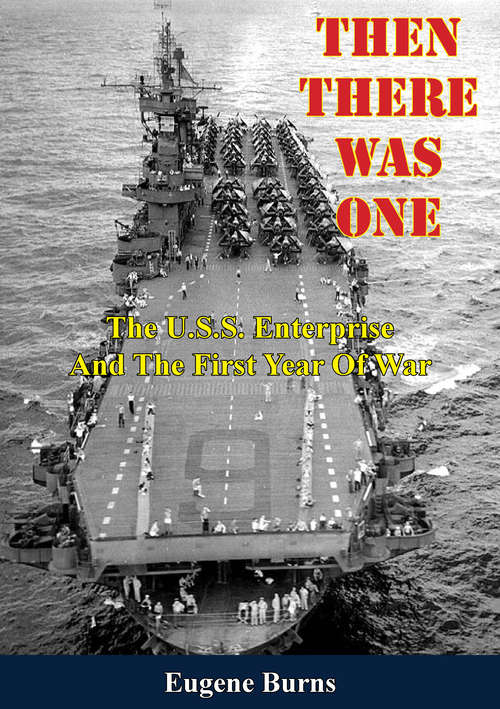 Book cover of Then There Was One: The U.S.S. Enterprise And The First Year Of War