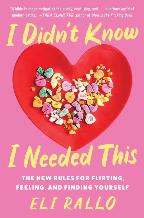 Book cover of I Didn't Know I Needed This: The New Rules for Flirting, Feeling, and Finding Yourself