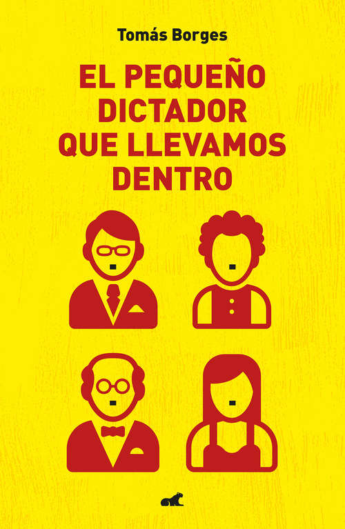 Book cover of El pequeño dictador que llevamos dentro