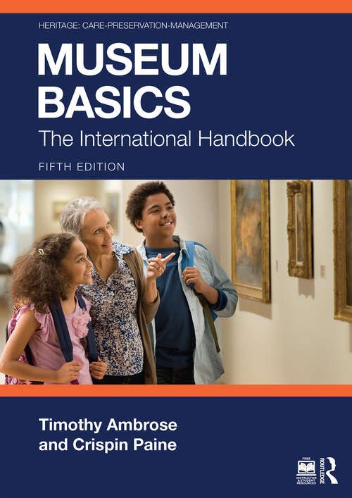Book cover of Museum Basics: The International Handbook (5) (Heritage: Care-Preservation-Management)