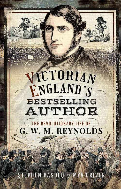 Book cover of Victorian England's Bestselling Author: The Revolutionary Life of G. W. M. Reynolds