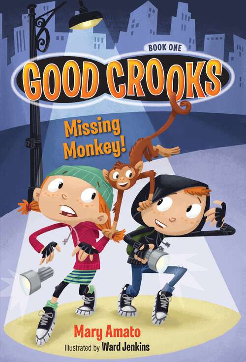 Book cover of Missing Monkey! (Good Crooks #1)