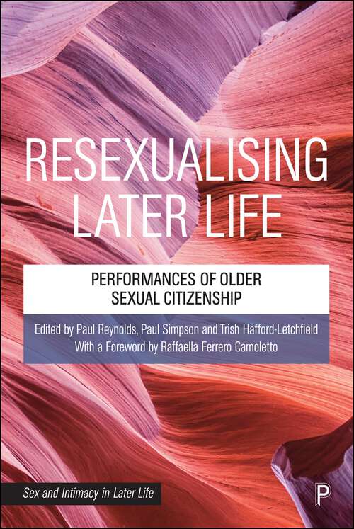 Book cover of Resexualising Later Life: Performances of Older Sexual Citizenship (First Edition) (Sex and Intimacy in Later Life)