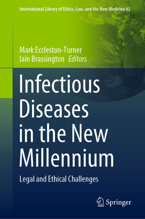 Infectious Diseases in the New Millennium: Legal and Ethical Challenges (International Library of Ethics, Law, and the New Medicine #82)