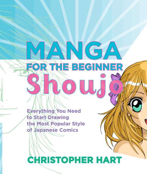 Manga for the Beginner Shoujo (Christopher Hart's Manga for the Beginner)