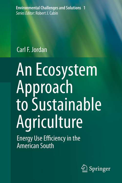 Book cover of An Ecosystem Approach to Sustainable Agriculture: Energy Use Efficiency in the American South