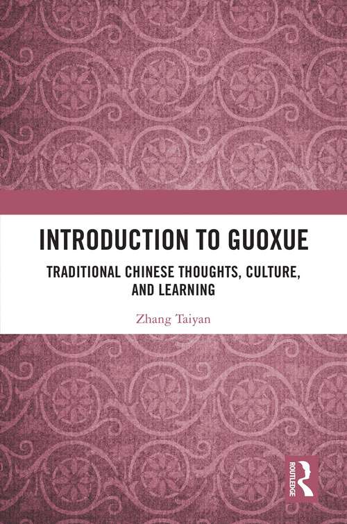 Book cover of Introduction to Guoxue: Traditional Chinese Thoughts, Culture, and Learning