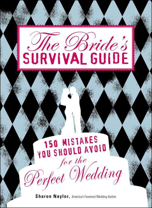 Book cover of The Bride's Survival Guide: 150 Mistakes You Should Avoid for the Perfect Wedding