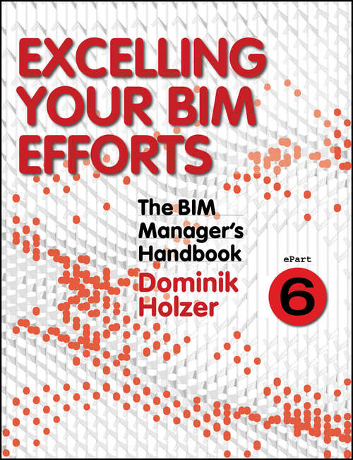 Book cover of The BIM Manager's Handbook, Part 6: Excelling your BIM Efforts