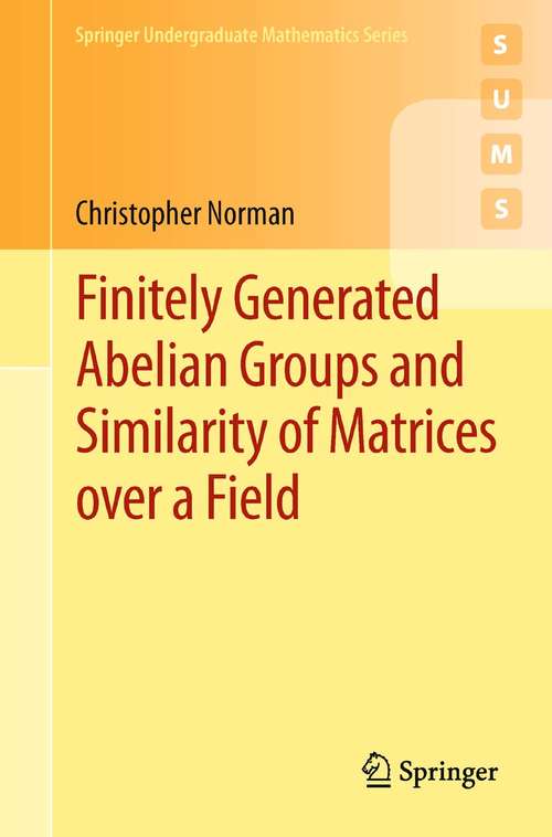 Book cover of Finitely Generated Abelian Groups and Similarity of Matrices over a Field