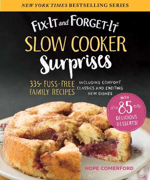Book cover of Fix-It and Forget-It Slow Cooker Surprises: 335+ Fuss-Free Family Recipes Including Comfort Classics and Exciting New Dishes