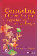 Counseling Older People: Opportunities and Challenges