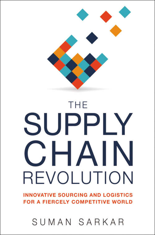 Book cover of The Supply Chain Revolution: Innovative Sourcing and Logistics for a Fiercely Competitive World