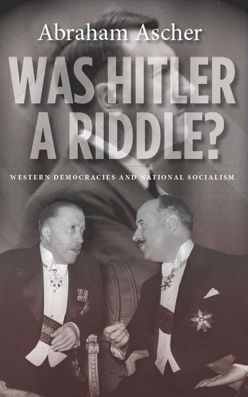 Book cover of Was Hitler a Riddle?: Western Democracies and National Socialism