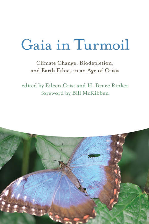 Book cover of Gaia in Turmoil: Climate Change, Biodepletion, and Earth Ethics in an Age of Crisis