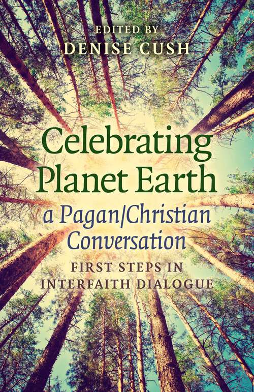 Book cover of Celebrating Planet Earth, a Pagan/Christian Conversation: First Steps in Interfaith Dialogue