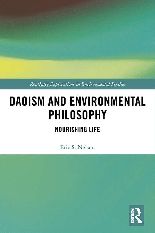 Book cover of Daoism and Environmental Philosophy: Nourishing Life (Routledge Explorations in Environmental Studies)