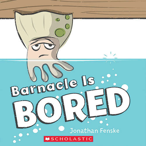 Book cover of Barnacle Is Bored