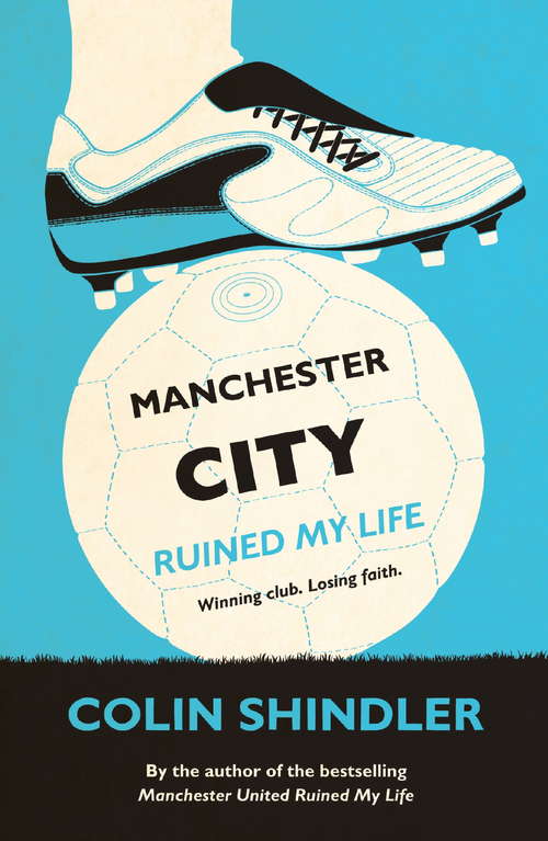 Book cover of Manchester City Ruined My Life