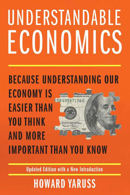 Book cover of Understandable Economics: Because Understanding Our Economy Is Easier Than You Think and More Important Than You Know
