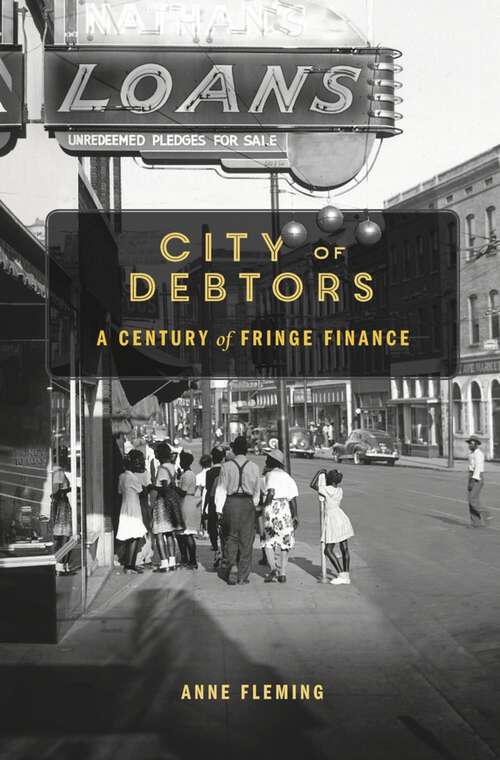 Book cover of City of Debtors: A Century Of Fringe Finance