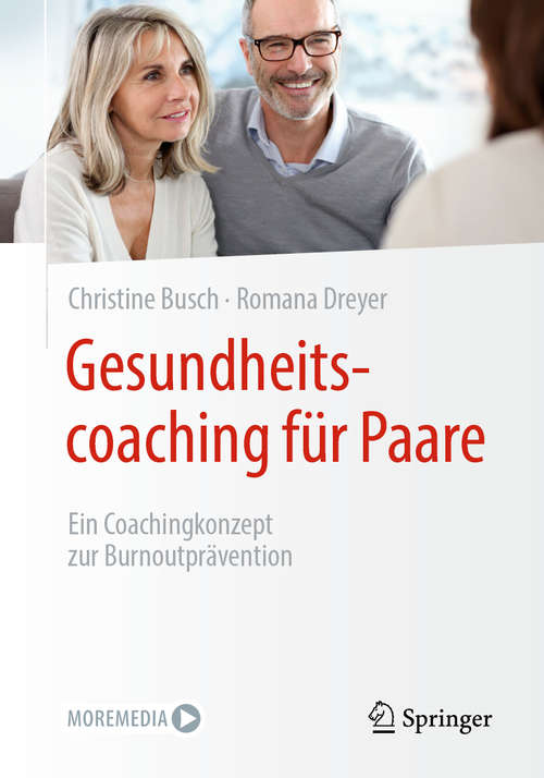 Book cover of Gesundheitscoaching für Paare: Ein Coachingkonzept zur Burnoutprävention (1. Aufl. 2020)