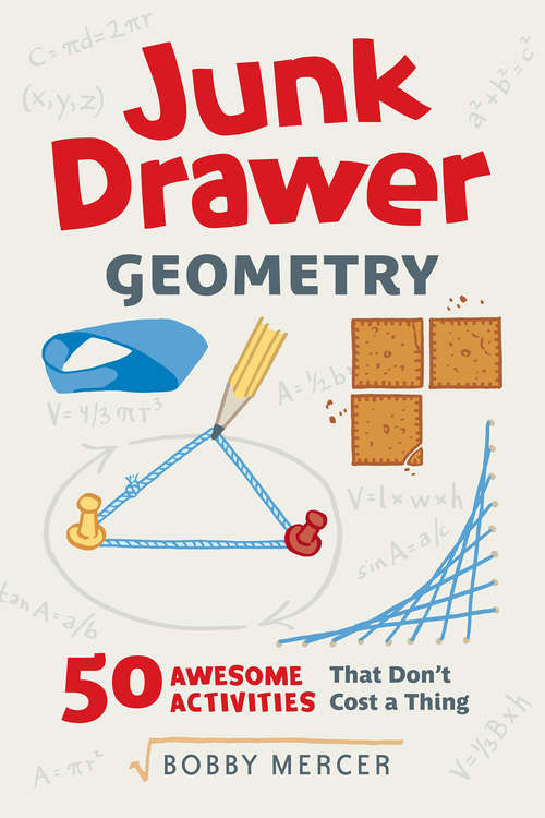 Book cover of Junk Drawer Geometry: 50 Awesome Activities That Don't Cost a Thing (Junk Drawer Science)