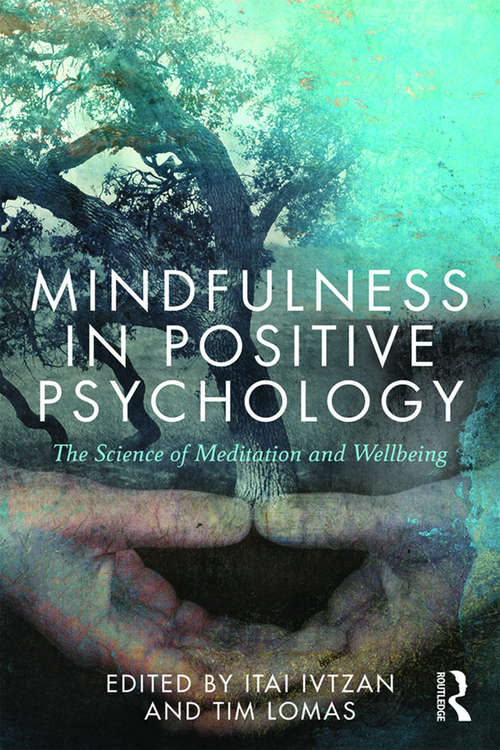 Book cover of Mindfulness in Positive Psychology: The Science of Meditation and Wellbeing