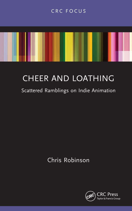 Book cover of Cheer and Loathing: Scattered Ramblings on Indie Animation (Focus Animation Ser.)