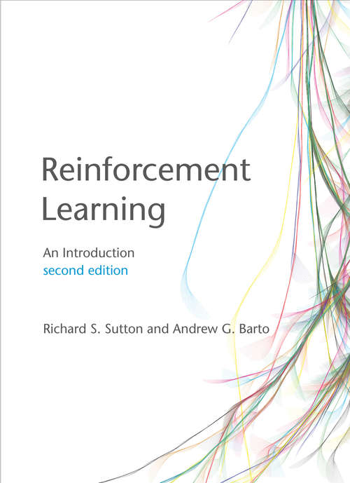 Reinforcement Learning, second edition: An Introduction (Adaptive Computation and Machine Learning series #173)