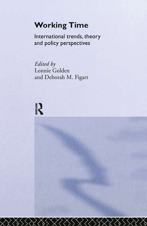 Working Time: International Trends, Theory and Policy Perspectives (Routledge Advances in Social Economics)