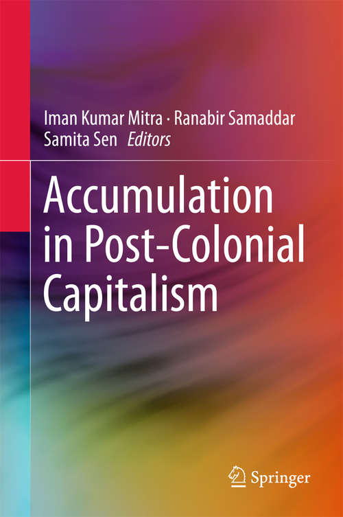 Accumulation in Post-Colonial Capitalism: India And Beyond