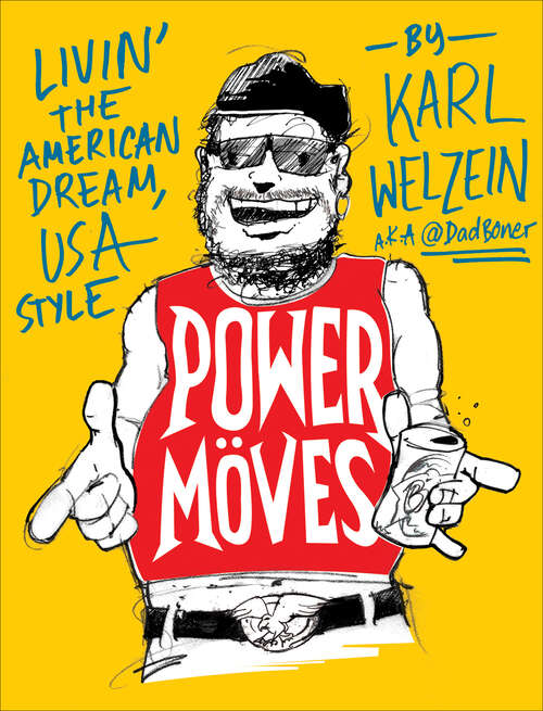 Book cover of Power Moves: A Guide to Livin' the American Dream, USA Style