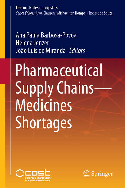 Pharmaceutical Supply Chains - Medicines Shortages (Lecture Notes in Logistics)