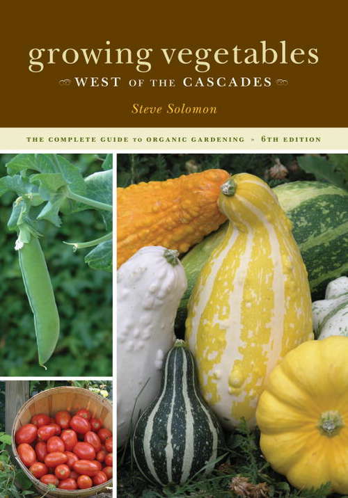 Book cover of Growing Vegetables West of the Cascades, 6th Edition