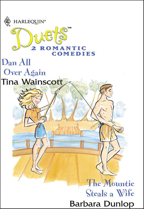 Book cover of Dan All Over Again and The Mountie Steals a Wife