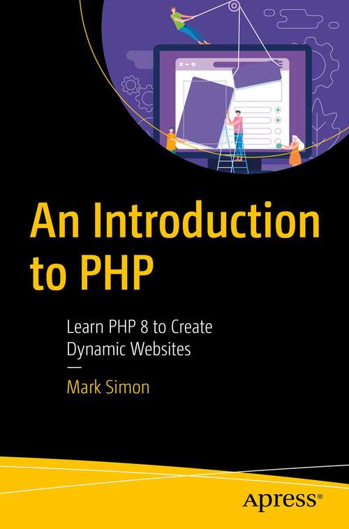 Book cover of An Introduction to PHP: Learn PHP 8 to Create Dynamic Websites (1st ed.)