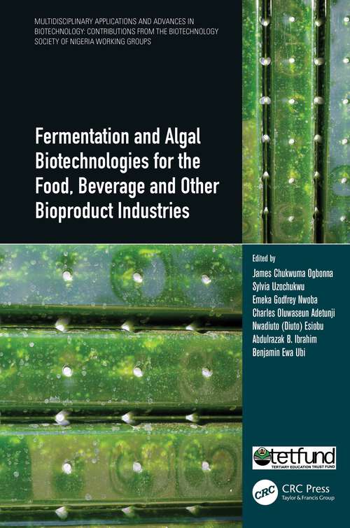 Book cover of Fermentation and Algal Biotechnologies for the Food, Beverage and Other Bioproduct Industries (Multidisciplinary Applications and Advances in Biotechnology)