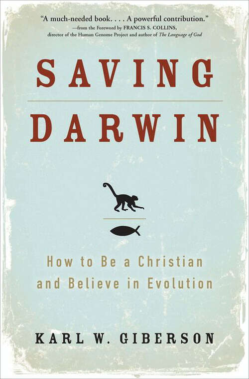 Book cover of Saving Darwin: How to Be a Christian and Believe in Evolution