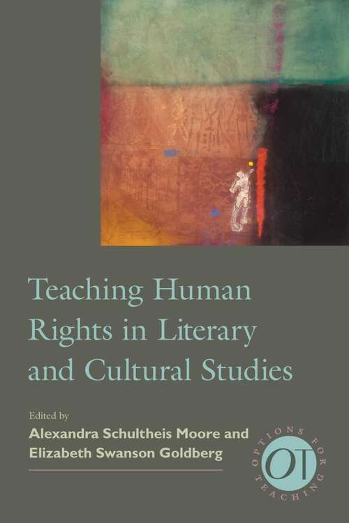 Book cover of Teaching Human Rights in Literary and Cultural Studies (Options for Teaching #38)