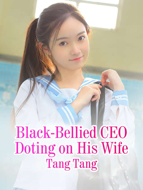 Black-Bellied CEO Doting on His Wife: Volume 4 (Volume 4 #4)