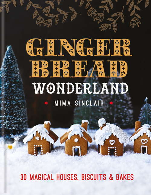 Book cover of Gingerbread: 30 Magical Houses, Biscuits And Bakes