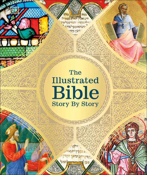 Book cover of The Illustrated Bible Story by Story (DK Bibles and Bible Guides)