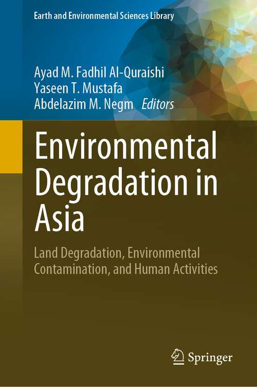 Book cover of Environmental Degradation in Asia: Land Degradation, Environmental Contamination, and Human Activities (1st ed. 2022) (Earth and Environmental Sciences Library)