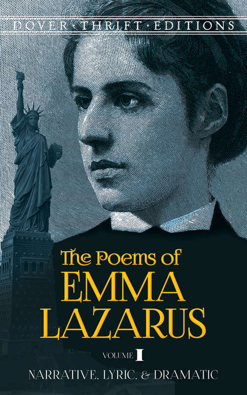 The Poems of Emma Lazarus, Volume I: Narrative, Lyric, and Dramatic (Dover Thrift Editions #1)