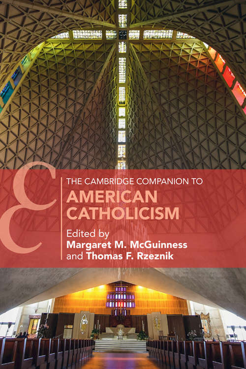 The Cambridge Companion to American Catholicism (Cambridge Companions to Religion)
