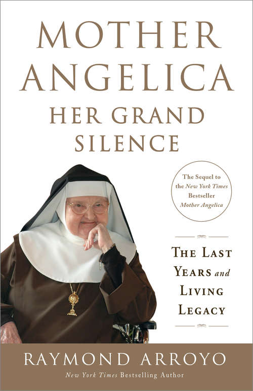 Book cover of Mother Angelica Her Grand Silence: The Last Years and Living Legacy