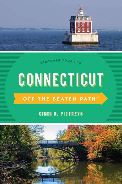 Book cover of Connecticut Off the Beaten Path®: Discover Your Fun (10th Edition) (Off the Beaten Path Series)